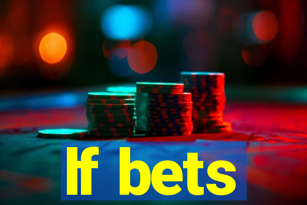 lf bets